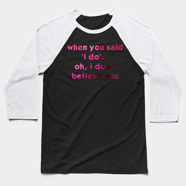 When You Sleep Loveless Lyrics Baseball T-Shirt by Shadow Lyric